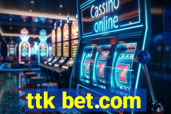 ttk bet.com