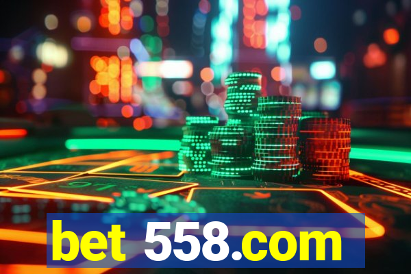 bet 558.com