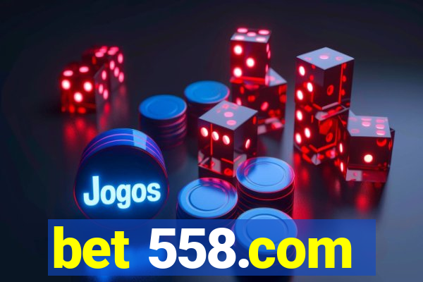 bet 558.com