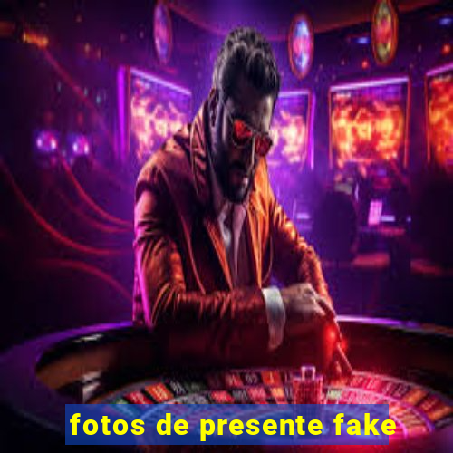 fotos de presente fake