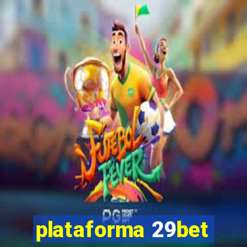 plataforma 29bet