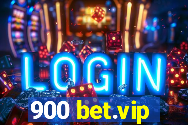 900 bet.vip