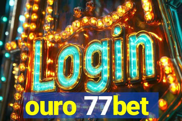 ouro 77bet