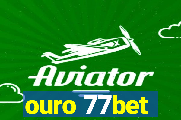 ouro 77bet