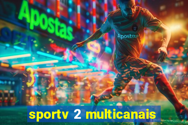 sportv 2 multicanais