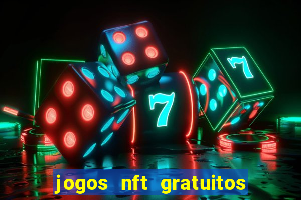 jogos nft gratuitos que pagam