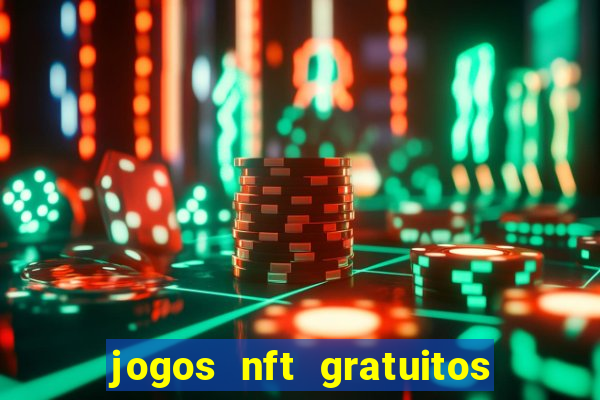 jogos nft gratuitos que pagam