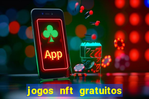 jogos nft gratuitos que pagam