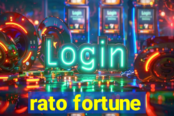 rato fortune