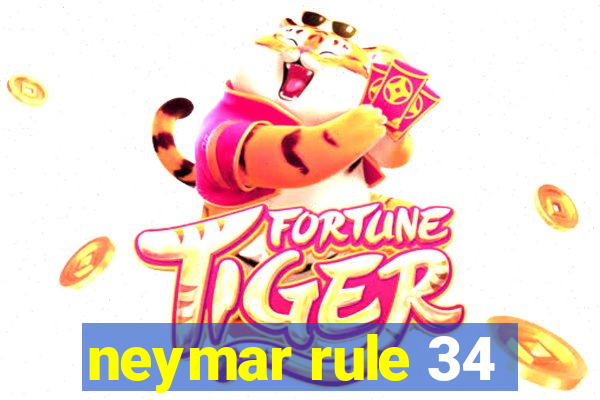 neymar rule 34