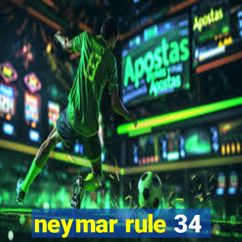 neymar rule 34