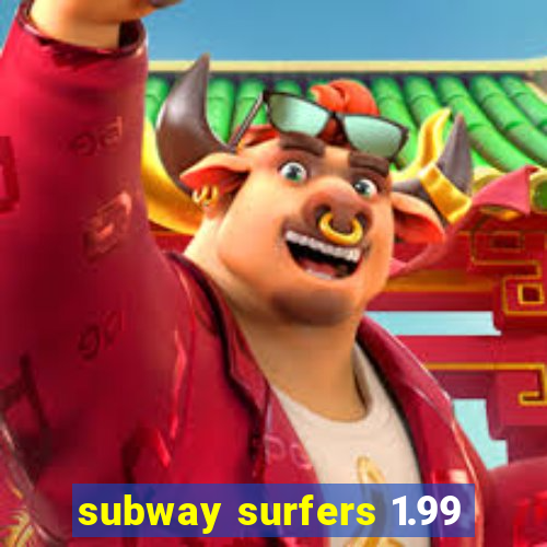 subway surfers 1.99