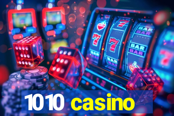 1010 casino