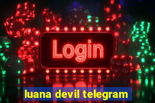 luana devil telegram