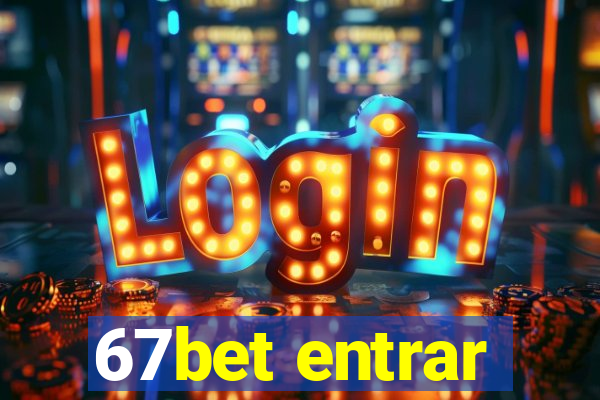 67bet entrar