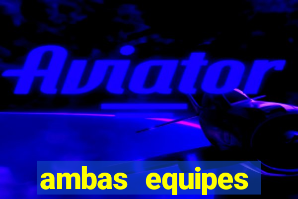 ambas equipes marcam ou mais de 2.5