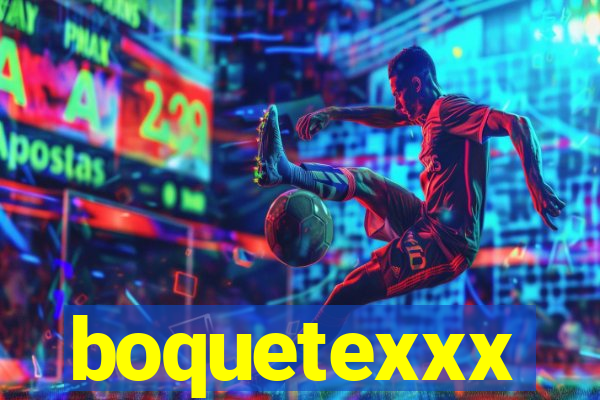 boquetexxx