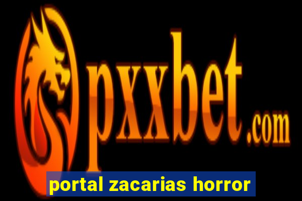 portal zacarias horror