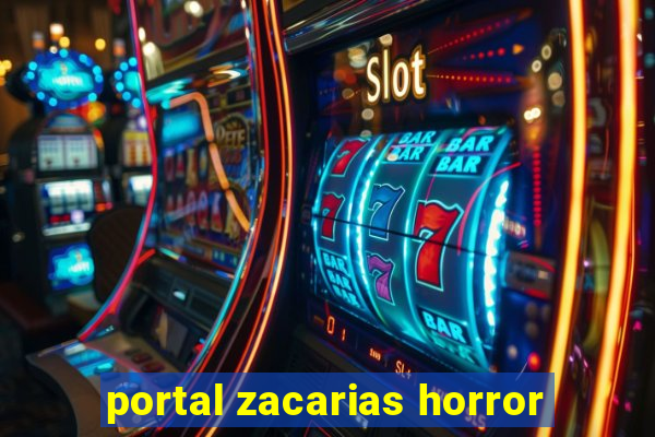 portal zacarias horror