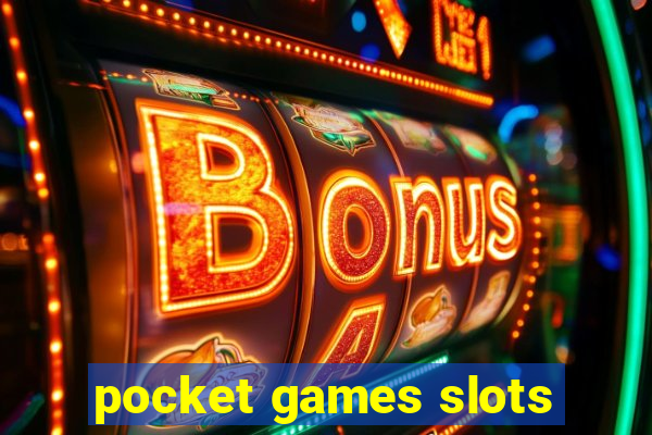 pocket games slots