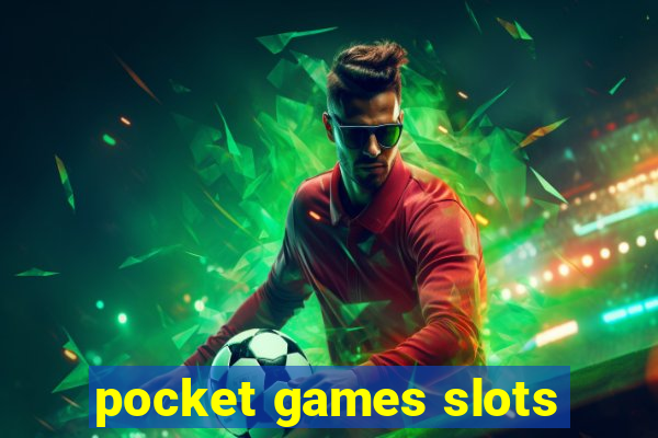 pocket games slots