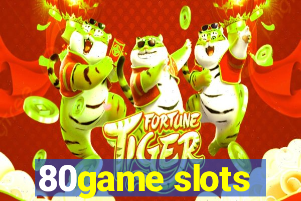 80game slots