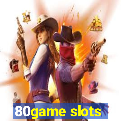 80game slots