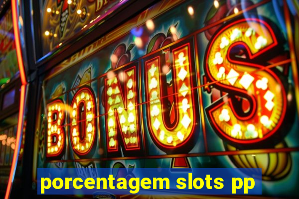 porcentagem slots pp