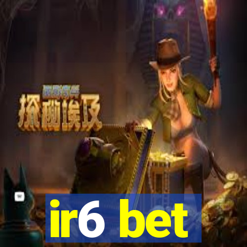 ir6 bet