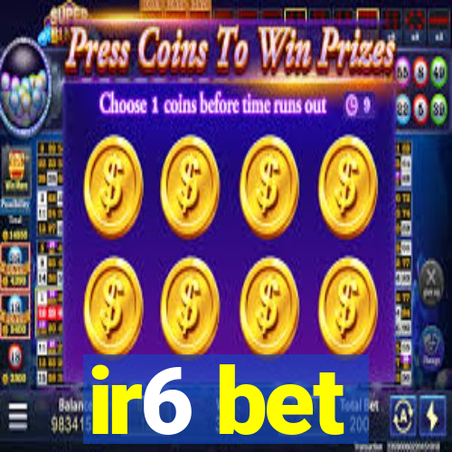 ir6 bet