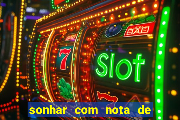 sonhar com nota de 50 reais