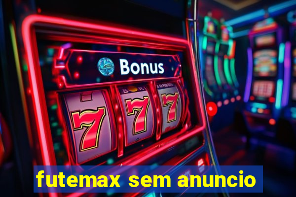 futemax sem anuncio