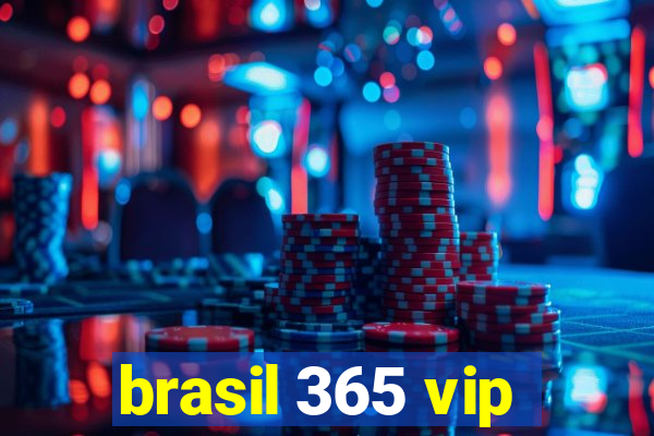 brasil 365 vip