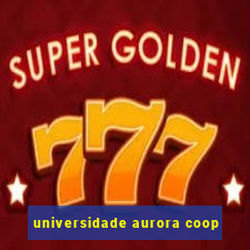 universidade aurora coop