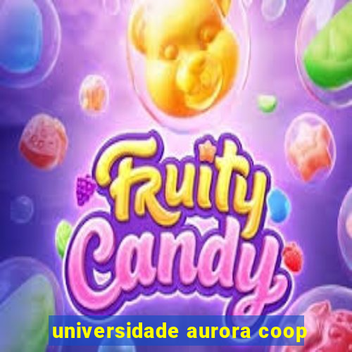 universidade aurora coop