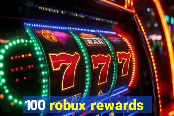 100 robux rewards