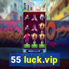 55 luck.vip