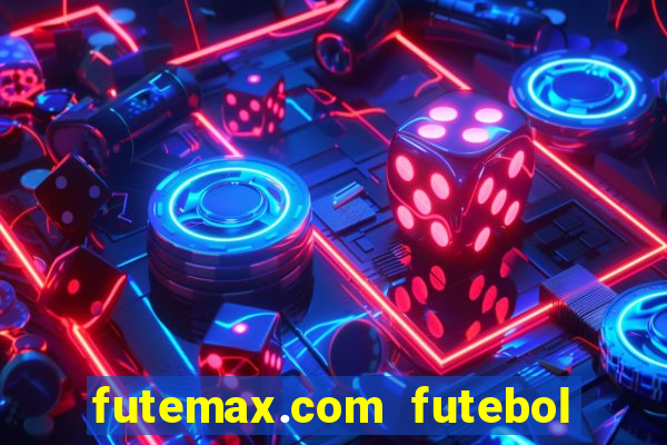 futemax.com futebol ao vivo