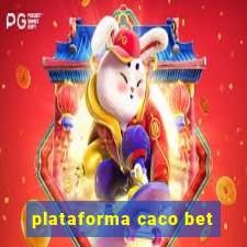 plataforma caco bet