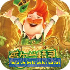 lista de bets autorizadas