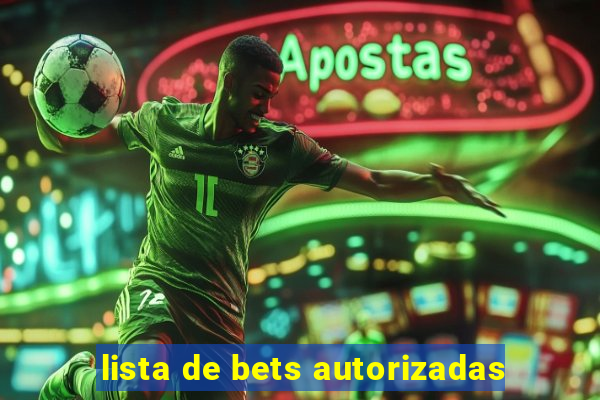 lista de bets autorizadas