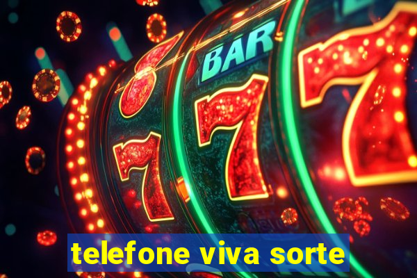 telefone viva sorte