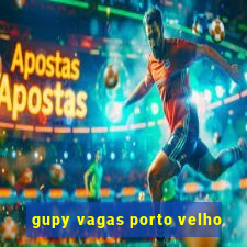 gupy vagas porto velho