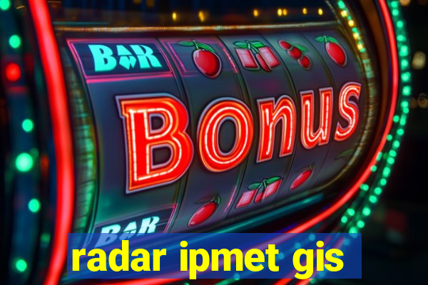 radar ipmet gis