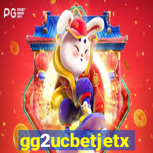 gg2ucbetjetx