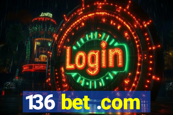 136 bet .com