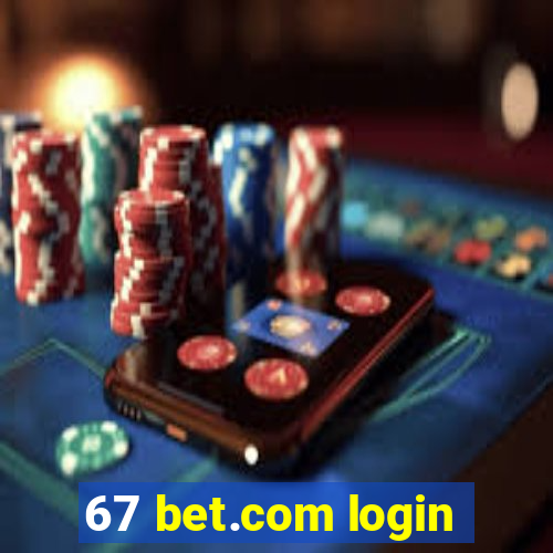 67 bet.com login