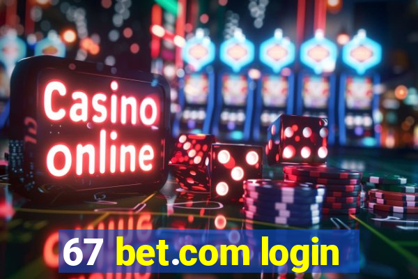 67 bet.com login