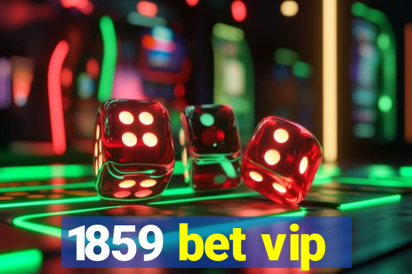 1859 bet vip