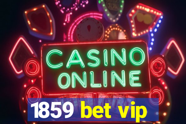 1859 bet vip